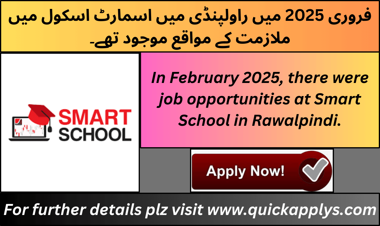 In February 2025, there were job opportunities at Smart School in Rawalpindi.