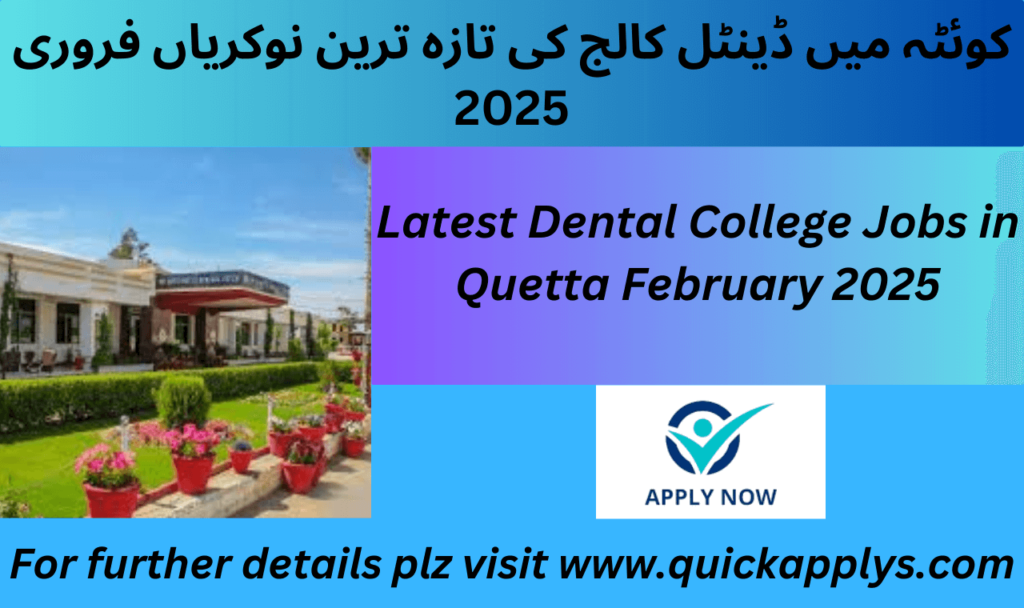 Latest Dental College Jobs in Quetta February 2025