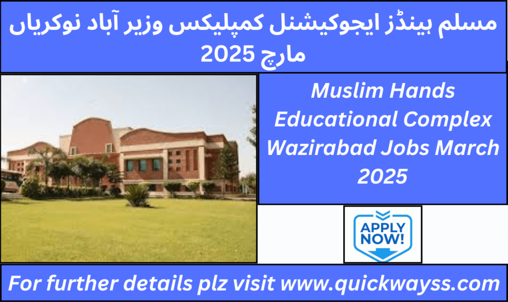 Muslim Hands Educational Complex Wazirabad Jobs 2025 Apply Now
