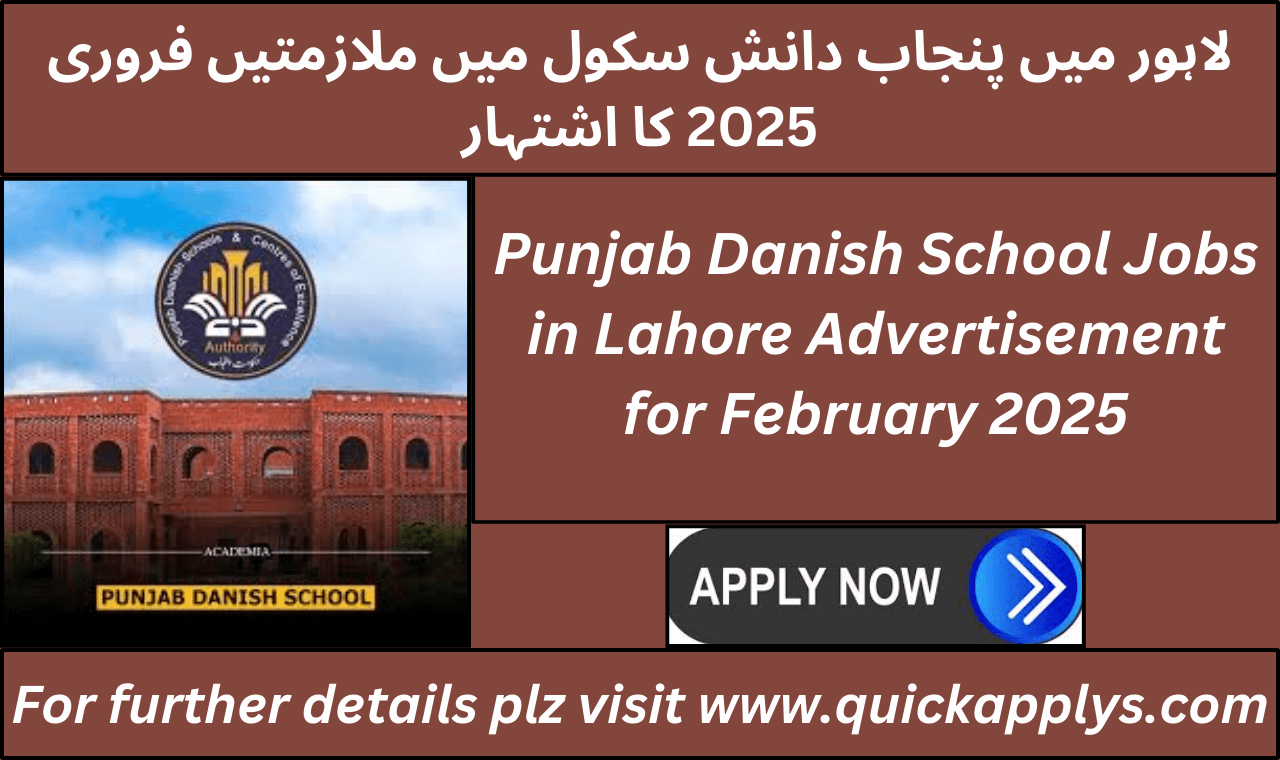 Punjab Danish School Jobs in Lahore Advertisement for February 2025
