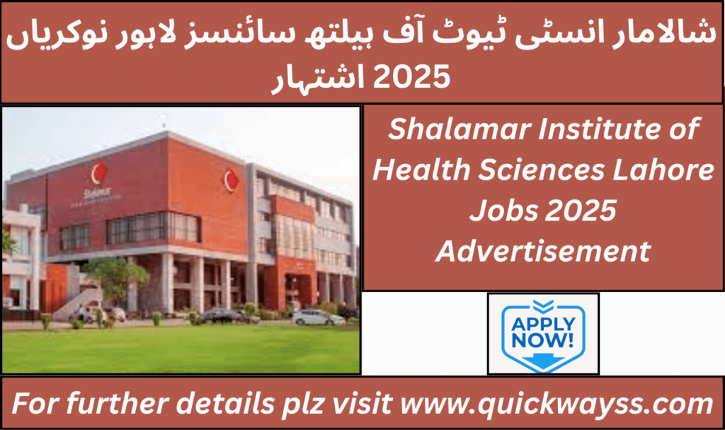 Shalamar Institute of Health Sciences Lahore Jobs 2025 Career Opportunities
