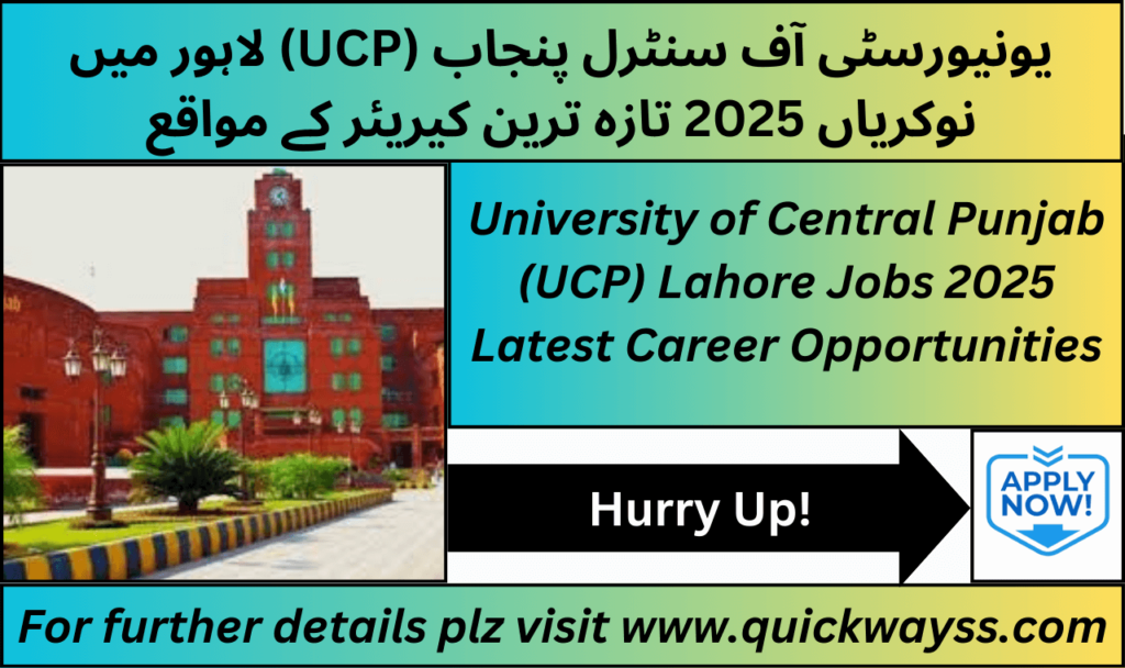University of Central Punjab (UCP) Jobs in Lahore 2025 Latest Career Opportunities