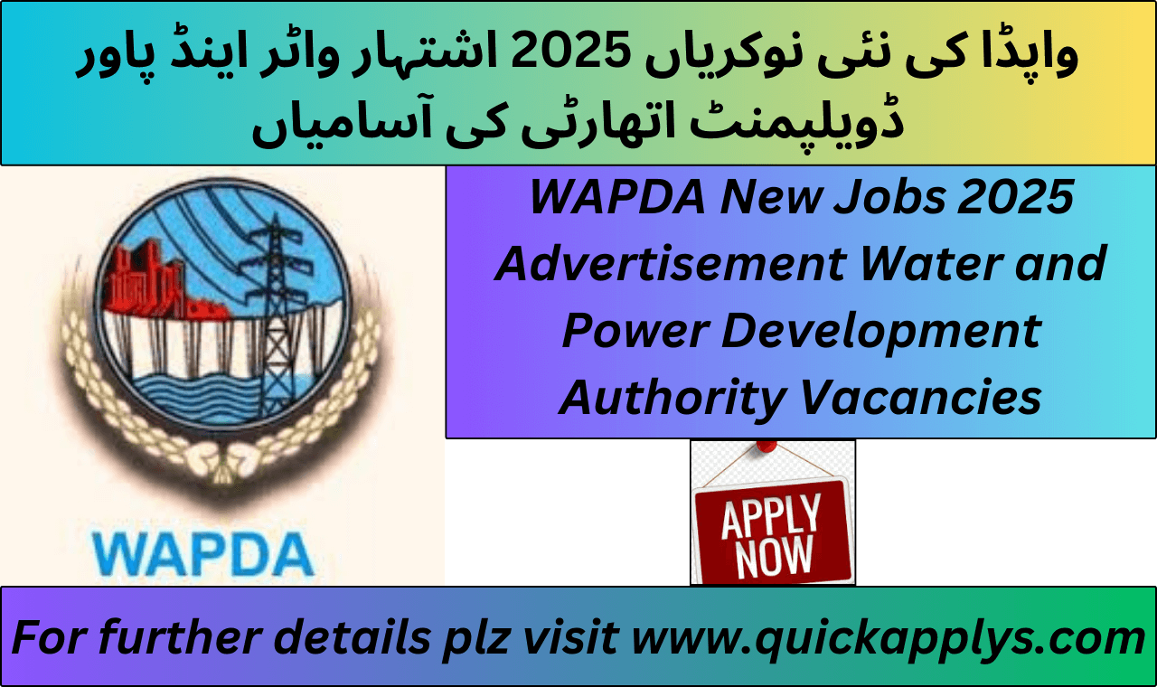 New WAPDA Jobs 2025 Advertisement – Water and Power Development Authority Vacancies