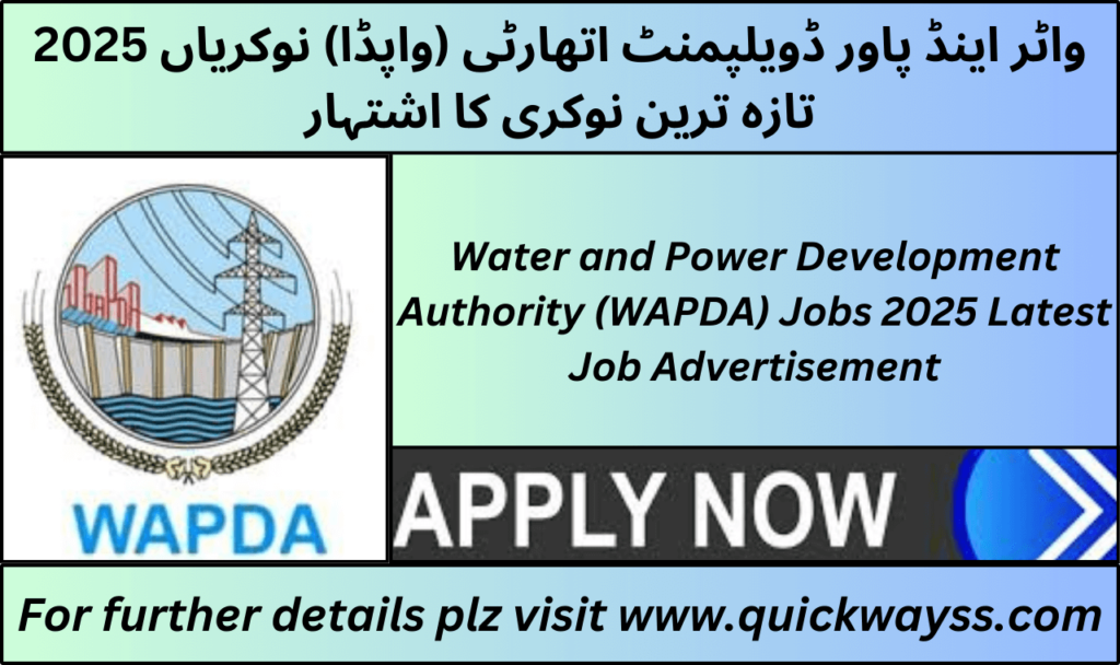 Water and Power Development Authority (WAPDA) Jobs 2025 Latest Job Advertisement