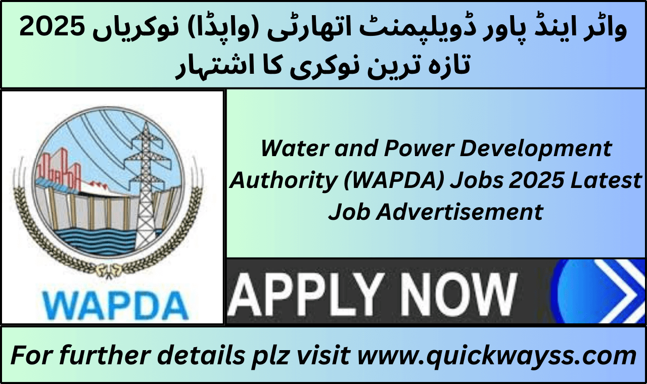 Water and Power Development Authority (WAPDA) Jobs 2025 Latest Job Advertisement