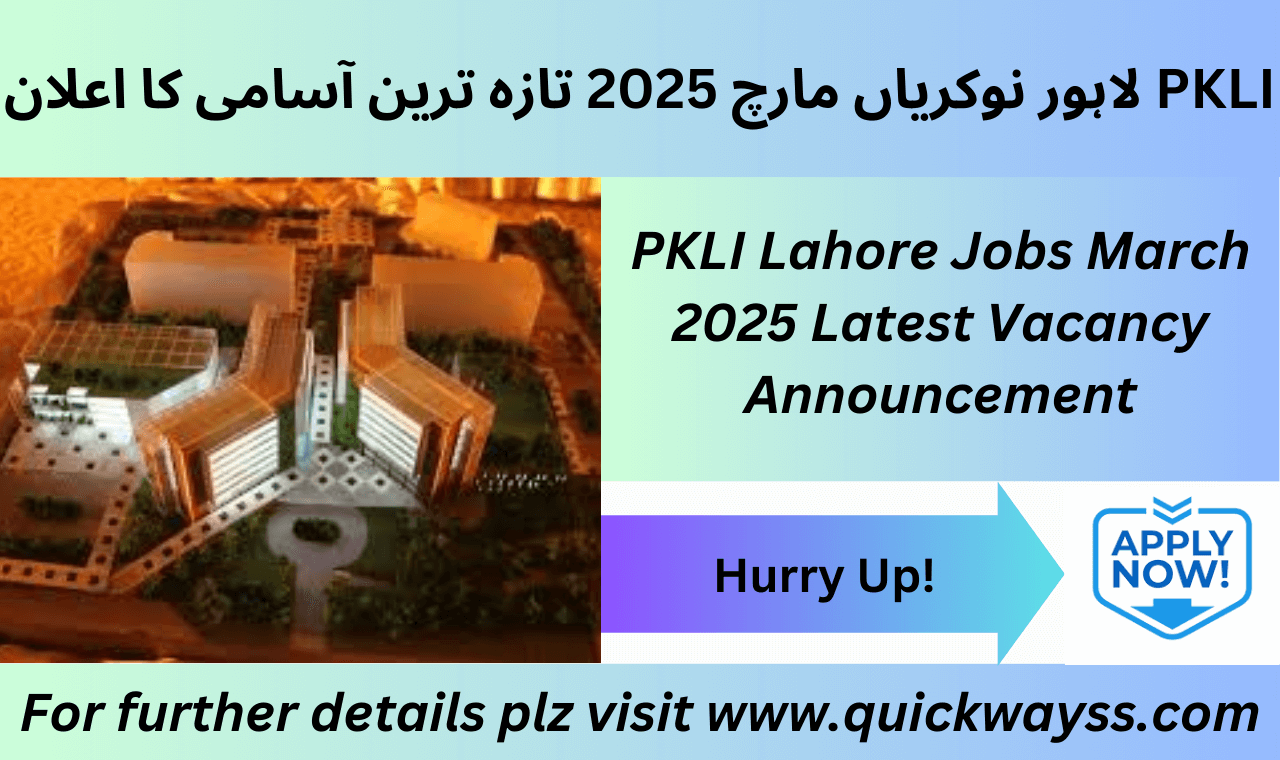 PKLI Lahore Jobs March 2025 – Medical and Admin Vacancies Available