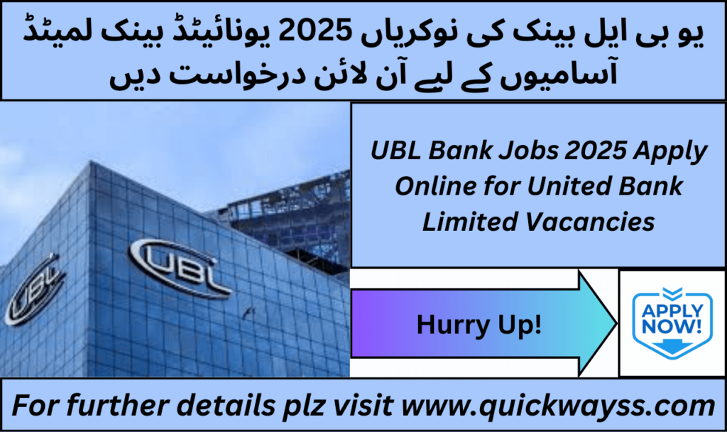 Apply online for UBL Bank Jobs 2025 and start your career at United Bank Limited.